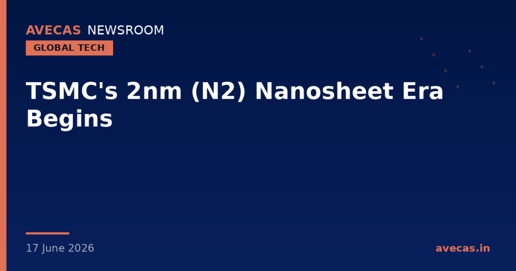 TSMC's 2nm (N2) Nanosheet Era Begins