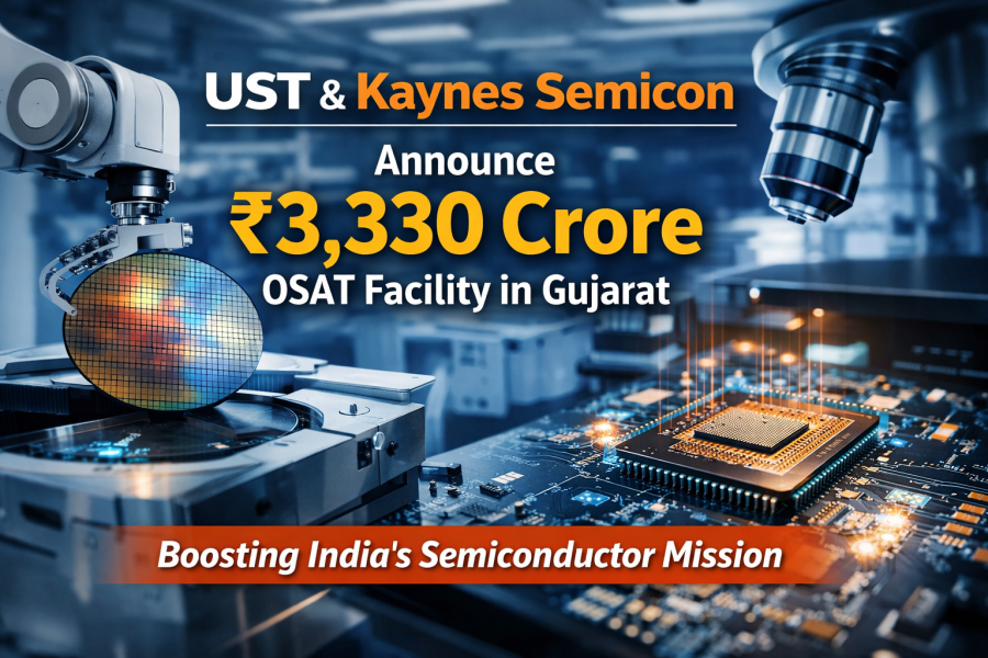 UST and Kaynes Semicon to Invest ₹3,330 Crore in Gujarat OSAT Facility