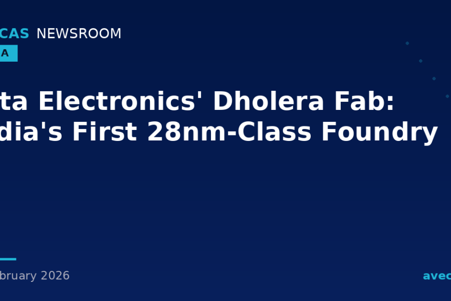 Tata Electronics' Dholera Fab: India's First 28nm-Class Foundry